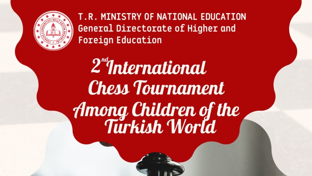 2. Uluslar Arası Türk Dünyası Çocukları Satranç Turnuvası